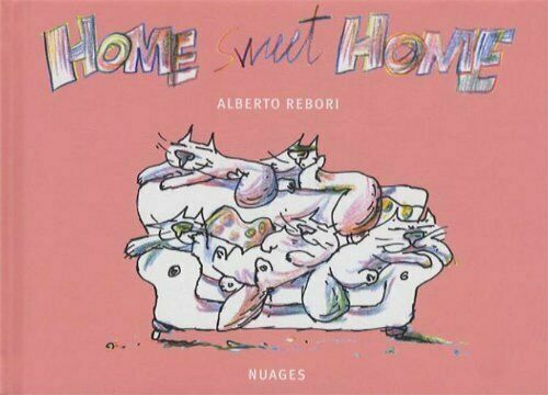 Home sweet home di Alberto Rebori,  2009,  Nuages