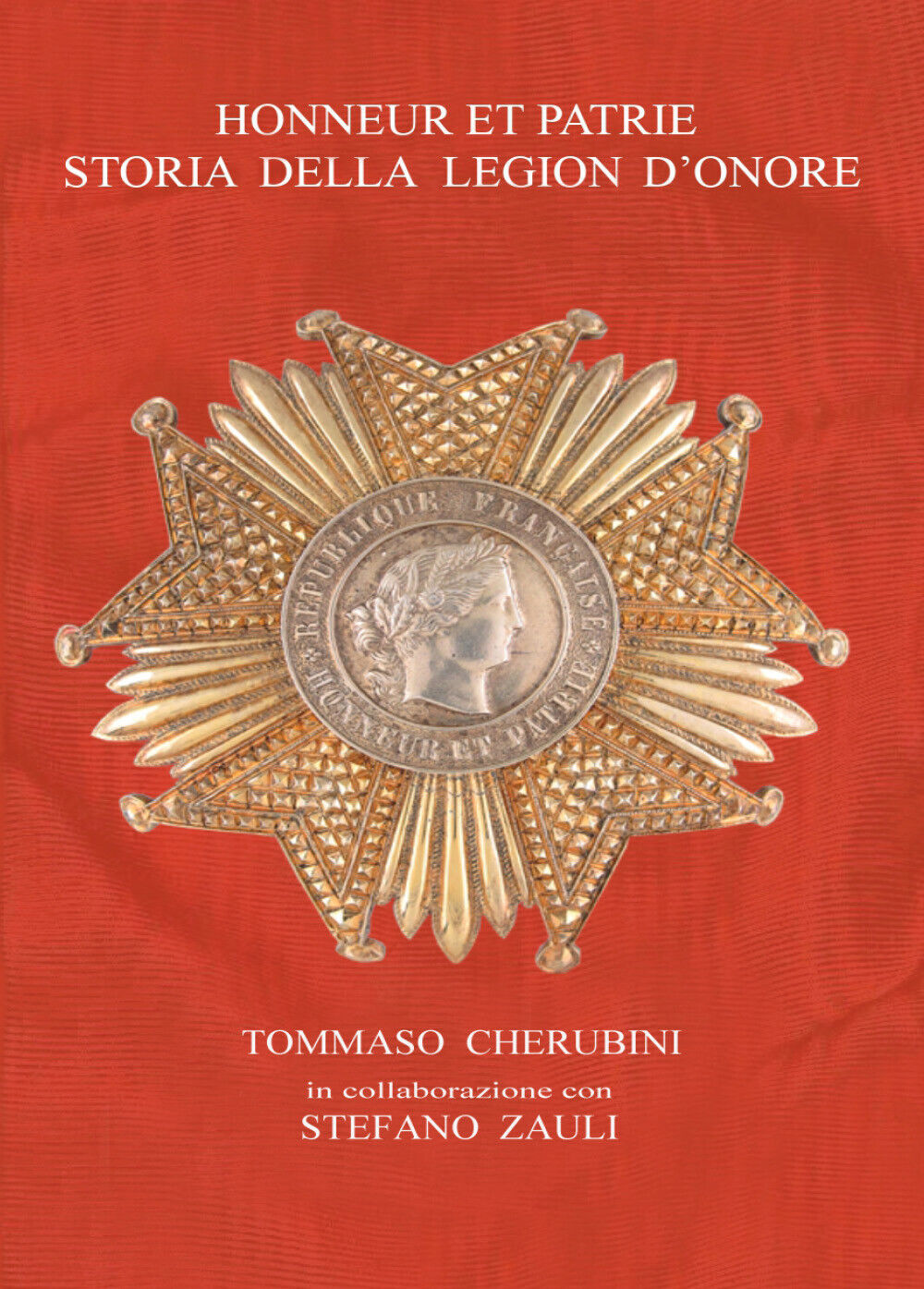 Honneur et Patrie. Storia della Legion d'Onore di Tommaso Cherubini, 2021, Youca