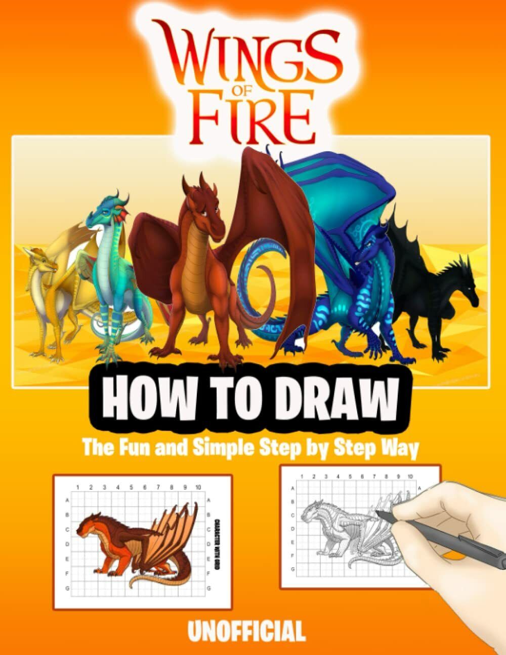 How to Draw Wings of Fire Dragons: The Fun and Simple Step by Step Way to Draw a