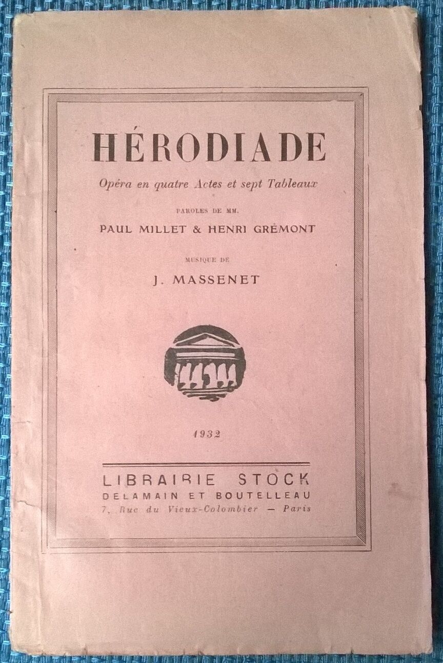 H?rodiade. Musique de J. Massenet - Milliet, Gr?mont - Librairie Stock, 1932 - L