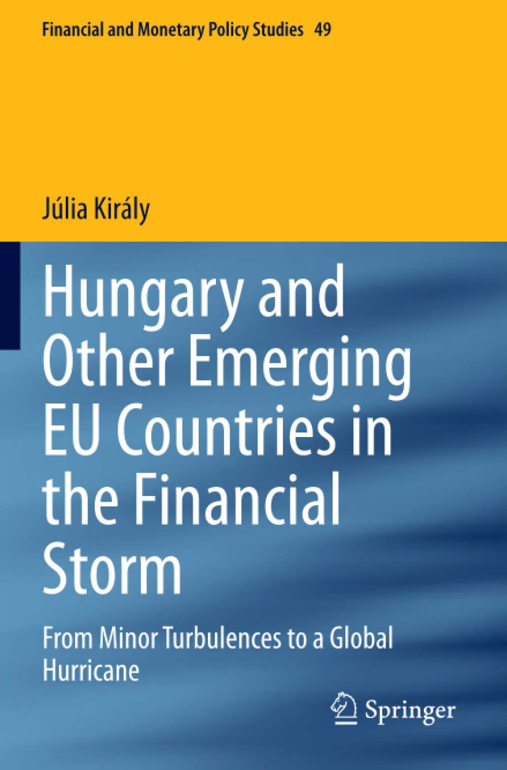 Hungary and Other Emerging EU Countries in the Financial Storm - Springer, 2021