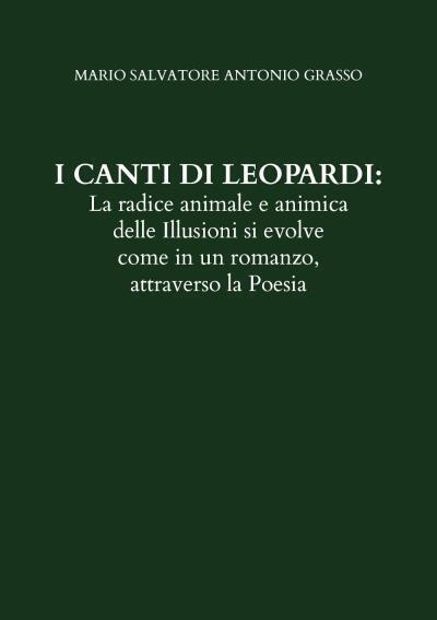 I CANTI DI LEOPARDI: La radice animale e animica delle Illusioni si evolve come 