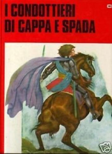 I CONDOTTIERI DI CAPPA E SPADA - Massimo D'Azeglio Taparelli - 1979