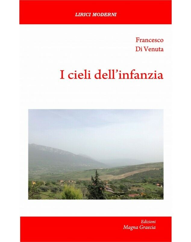 I Cieli DelL'Infanzia - Francesco Di Venuta,  2019,  Edizioni Magna Grecia