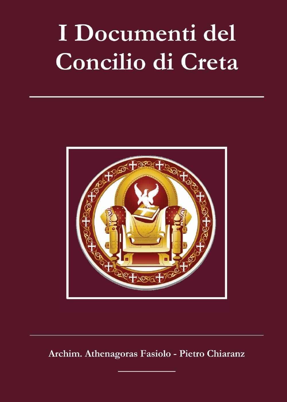 I Documenti del Concilio di Creta, Pietro Chiaranz, Athenagoras Fasiolo, 2017