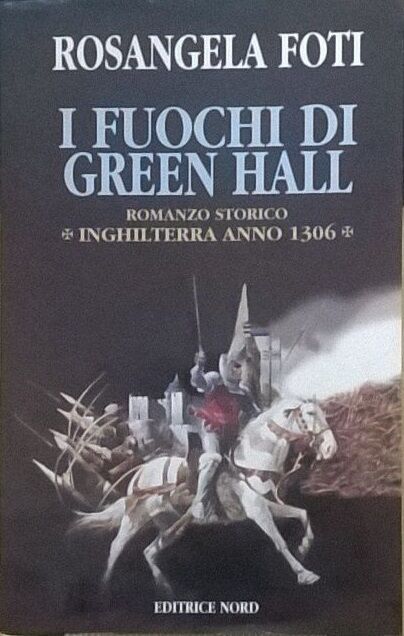 I FUOCHI DI GREEN HALL - ROSANGELA FOTI (1997 NORD) Ca