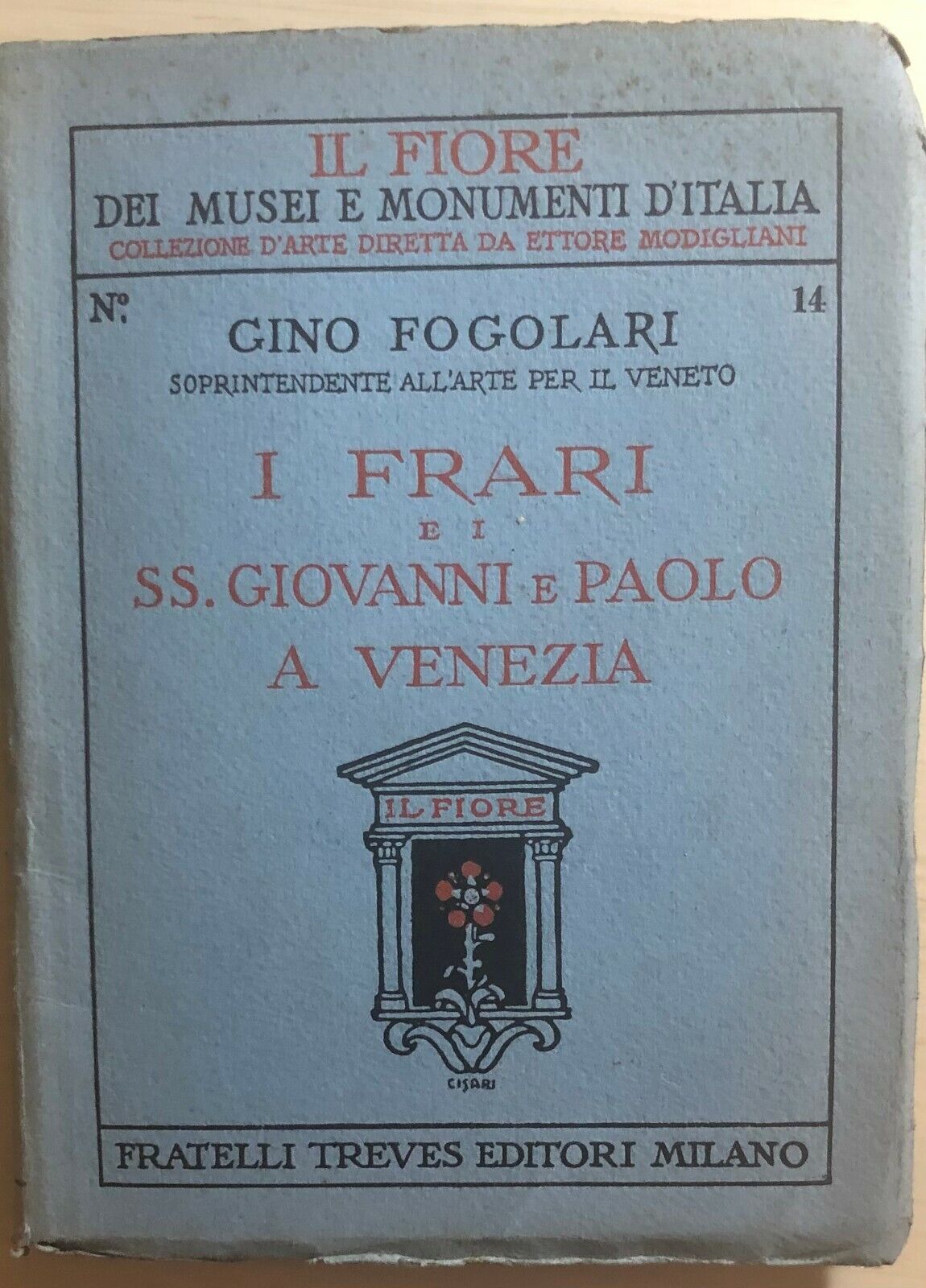 I Frari e i SS. Giovanni e Paolo a Venezia di Gino Fogolari,  1931,  Fratelli Tr