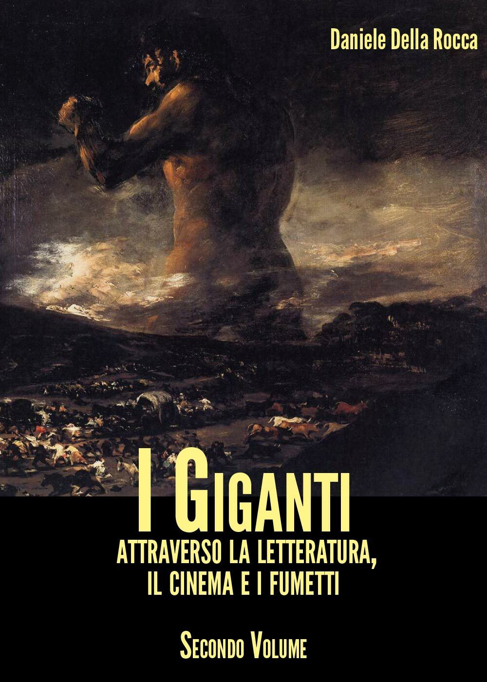 I Giganti - Attraverso la letteratura, il cinema e i fumetti. Volume II  di Dani