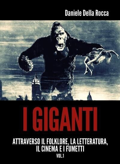 I Giganti I di Daniele Della Rocca, 2022, Youcanprint