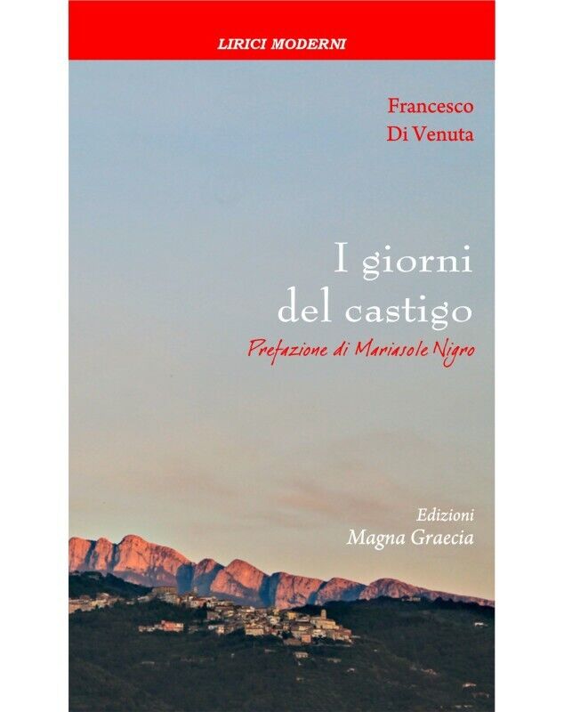 I Giorni Del Castigo - Francesco Di Venuta,  2017,  Edizioni Magna Grecia