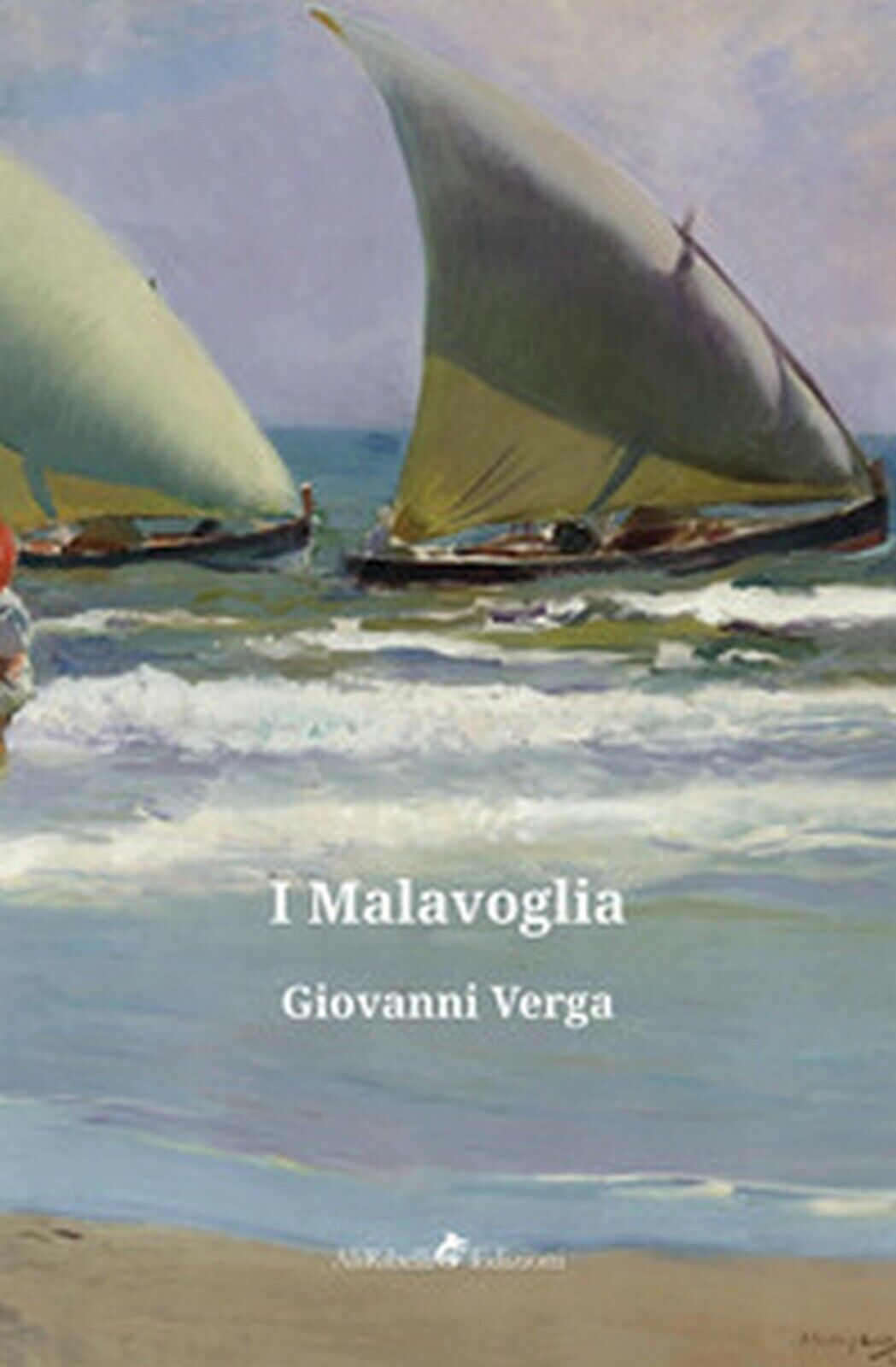I Malavoglia  di Verga Giovanni,  2019,  Ali Ribelli Edizioni