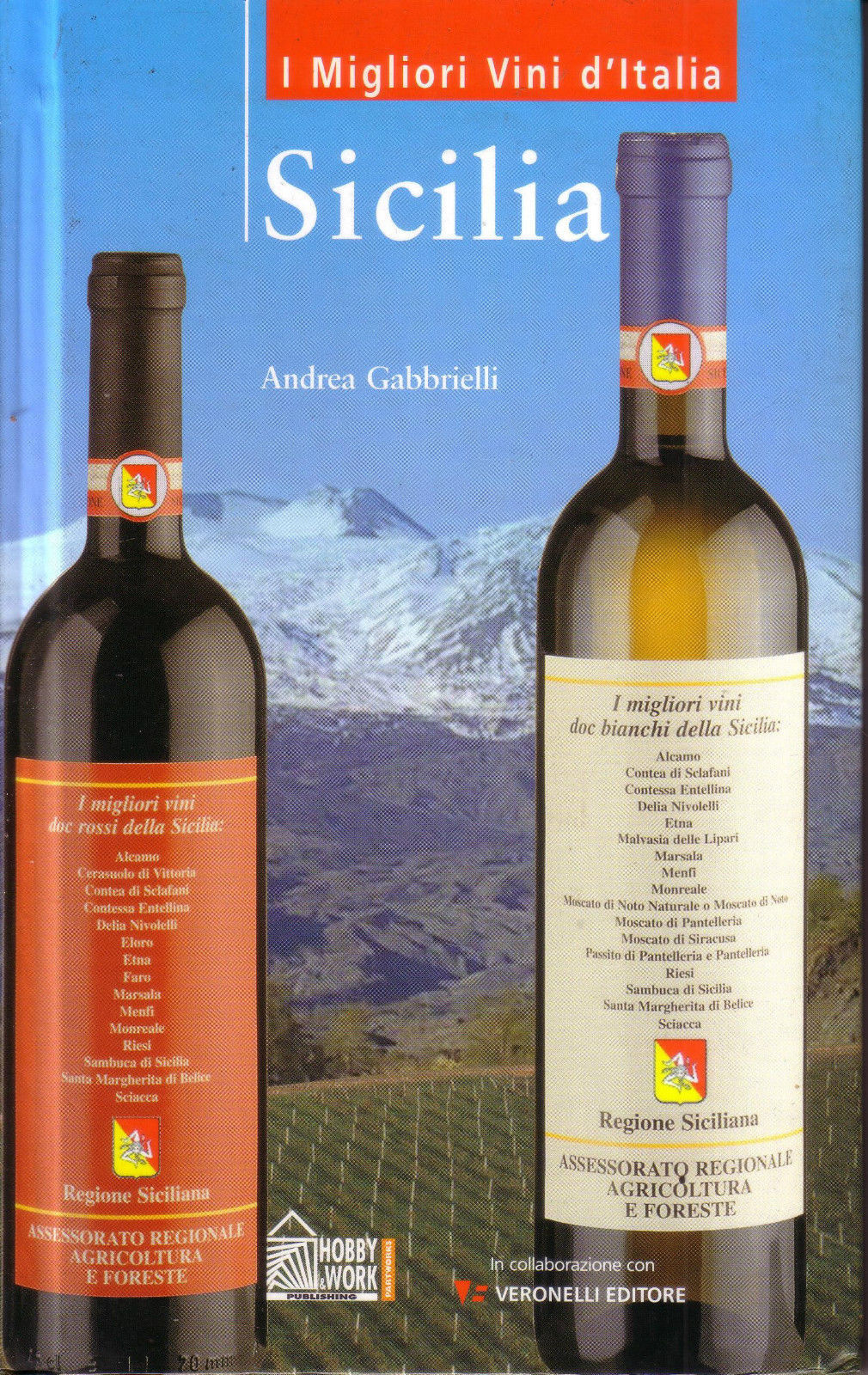   I Migliori Vini d'Italia. Sicilia - Andrea Gabbrielli,  2002,  Hobby & Work 