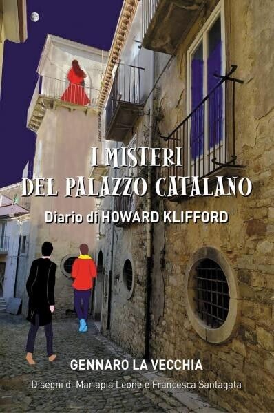 I Misteri del Palazzo Catalano Diario di Howard Klifford. Seconda Edizione.  di 