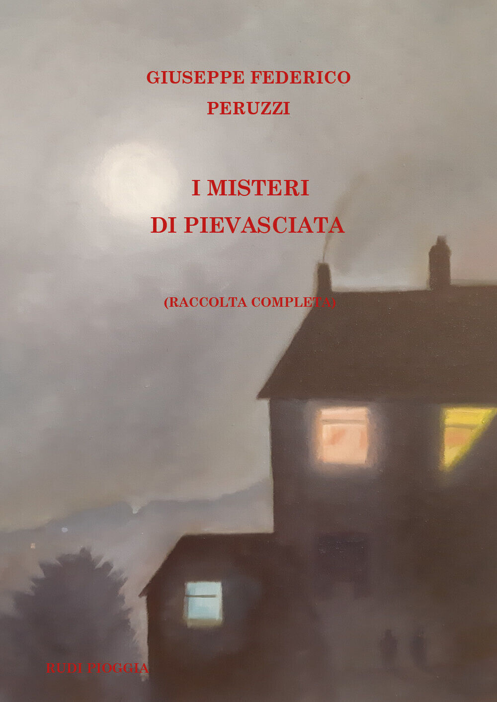 I Misteri di Pievasciata (raccolta completa) di Giuseppe Federico Peruzzi,  2022