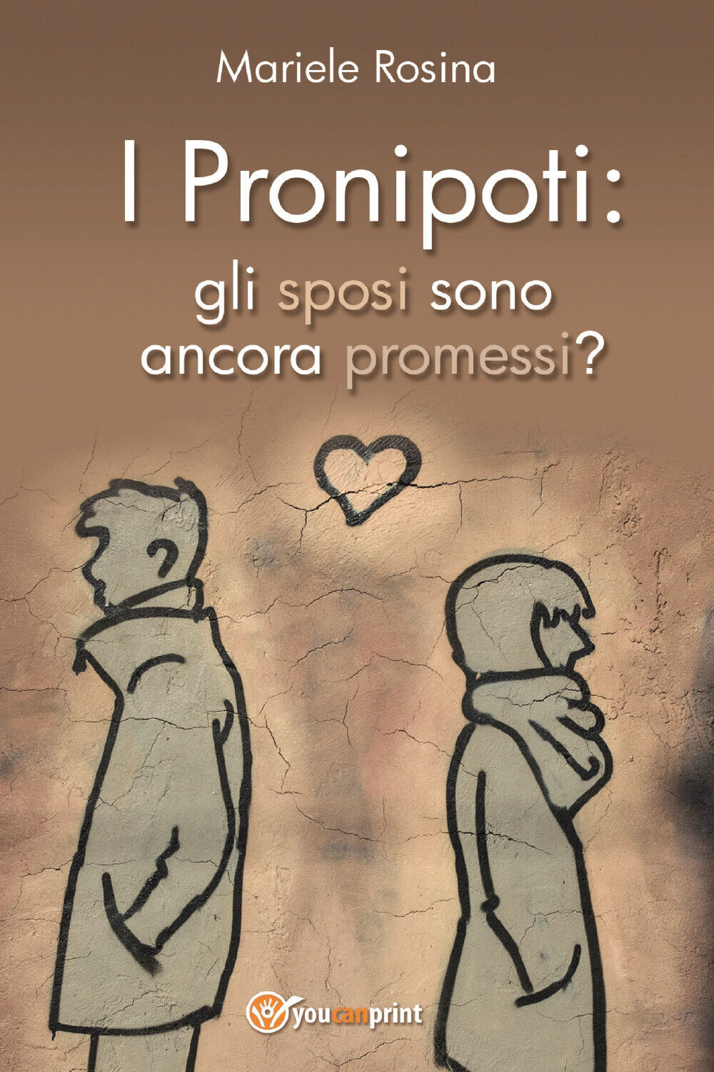 I Pronipoti: gli sposi sono ancora promessi? di Mariele Gianfranca Rosina,  2021