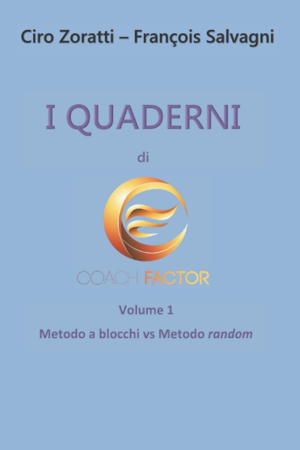 I Quaderni di Coach Factor: Volume 1: il Metodo a blocchi vs il Metodo random di