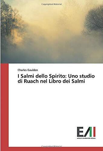 I Salmi dello Spirito - Charles Gaulden - Edizioni Accademiche, 2020