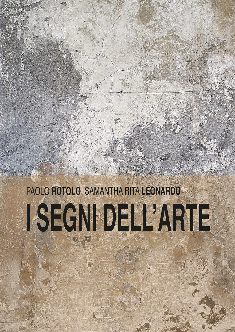 I Segni delL'Arte di Paolo Rotolo, Samantha Rita Leonardo,  2022,  Youcanprint