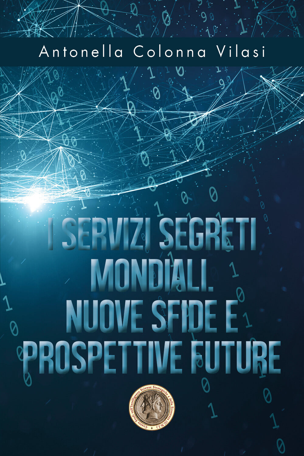 I Servizi Segreti mondiali - Antonella Colonna Vilasi,  2020,  Youcanprint