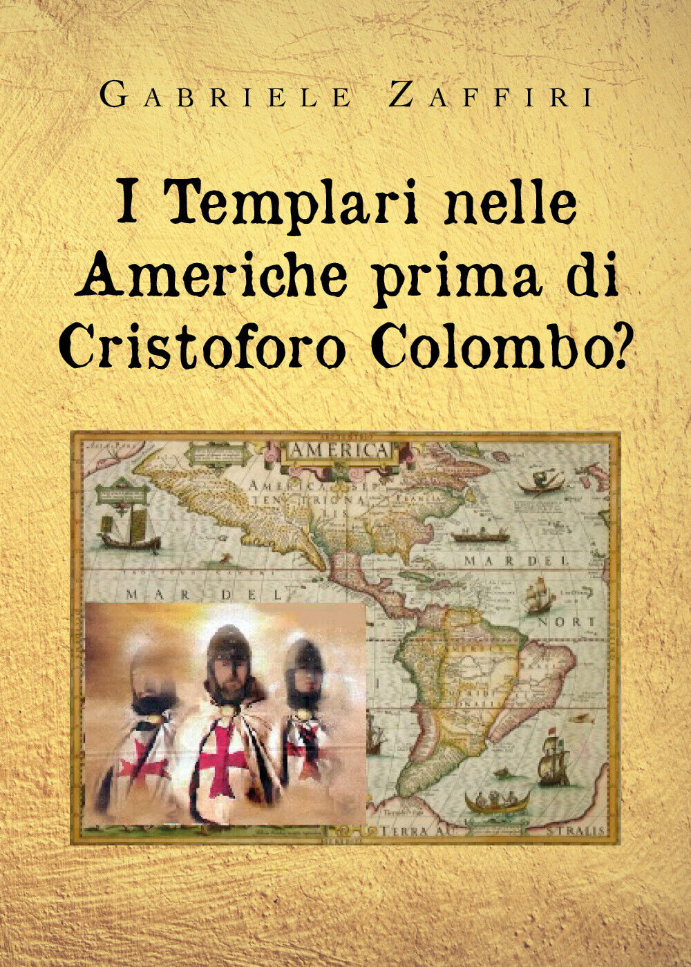 I Templari nelle Americhe prima di Cristoforo Colombo? di Gabriele Zaffiri,  202