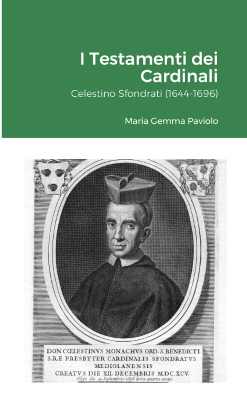 I Testamenti dei Cardinali: Celestino Sfondrati (1644-1696) - Lulu.com, 2021