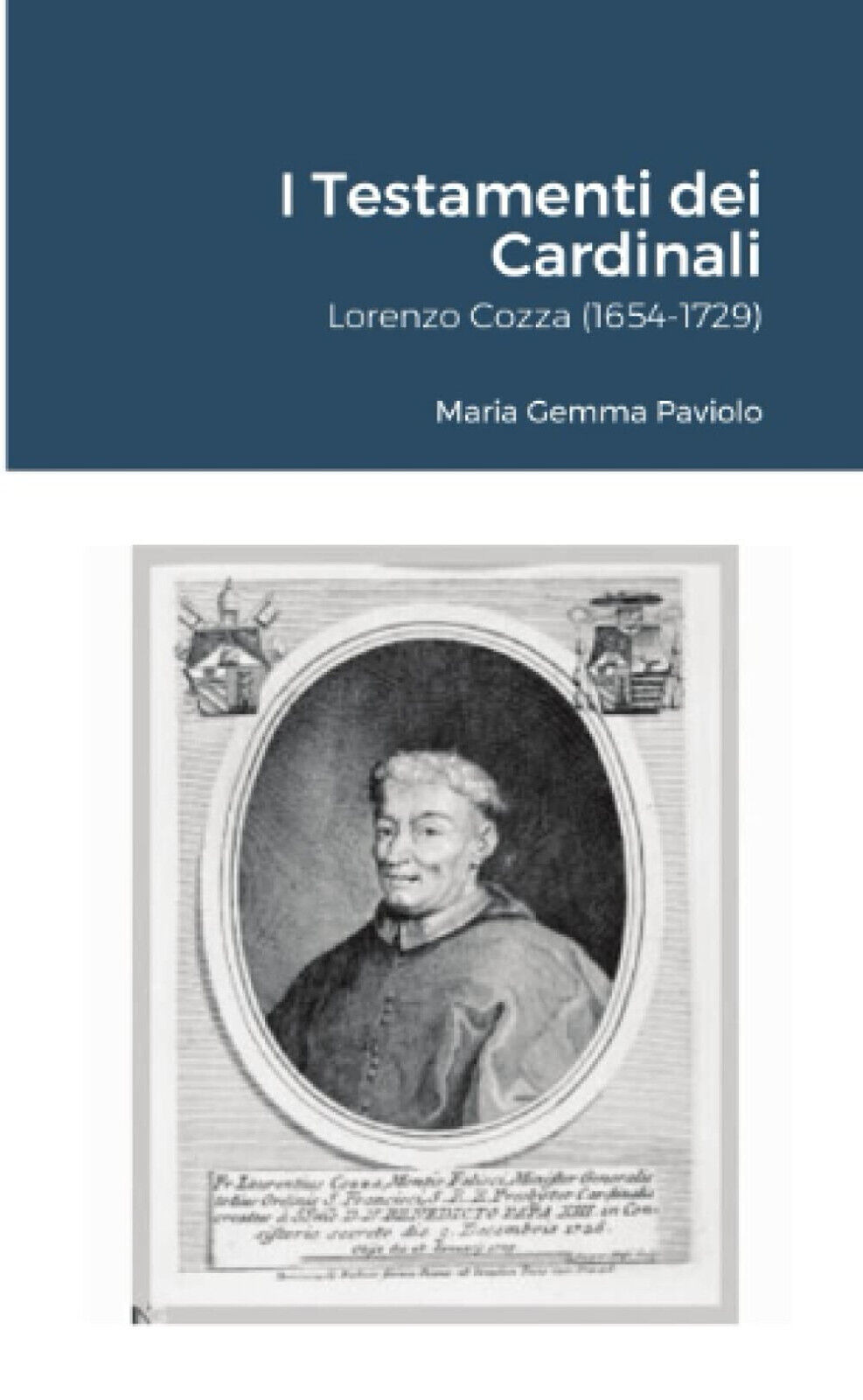 I Testamenti dei Cardinali: Lorenzo Cozza (1654-1729) - Lulu.com, 2021