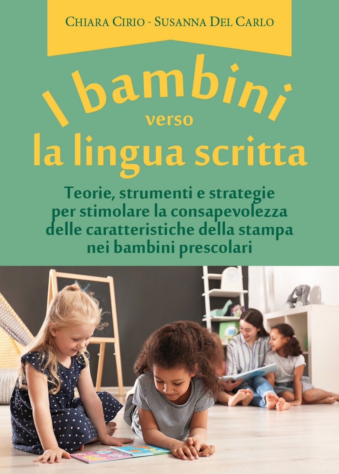 I bambini verso la lingua scritta  - Chiara Cirio, Susanna Del Carlo