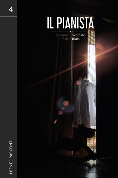 I cento racconti, Vol.4, Il pianista di Sebastiano Scordato, Marco Triolo,  2022