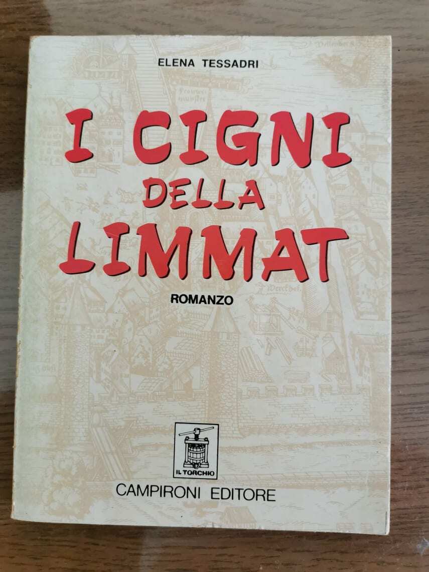 I cigni della limmat - E. Tessadri - Campironi - 1974 - AR