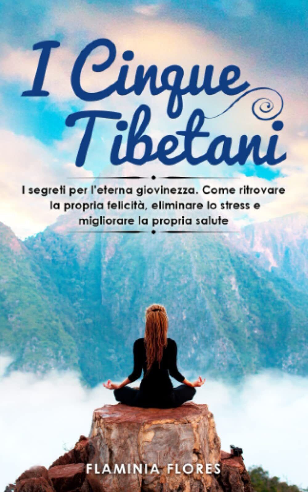 I cinque tibetani - Flaminia Flores - Independently published, 2021