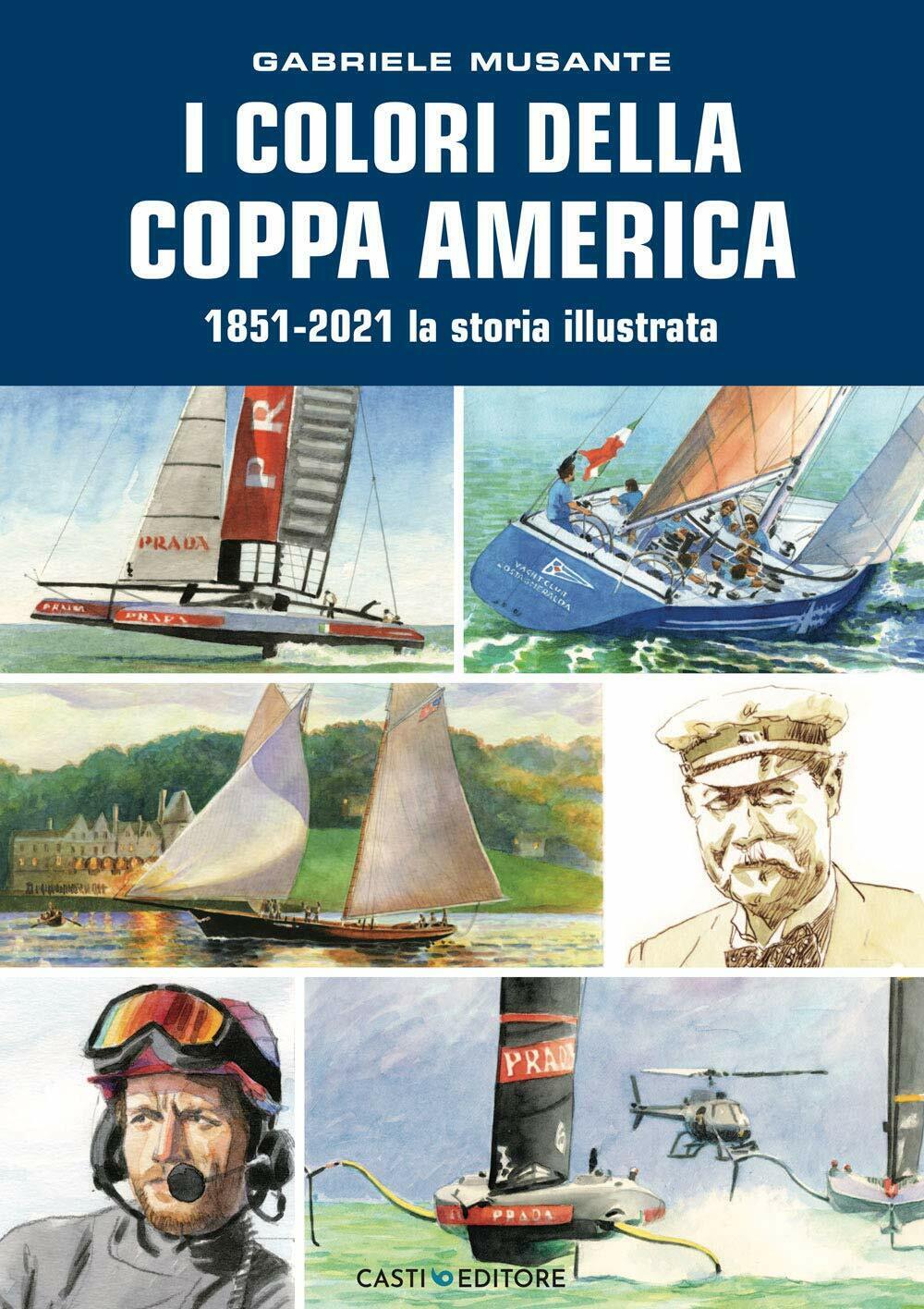 I colori della Coppa America 1851-2021 - Gabriele Musante - Casti, 2021