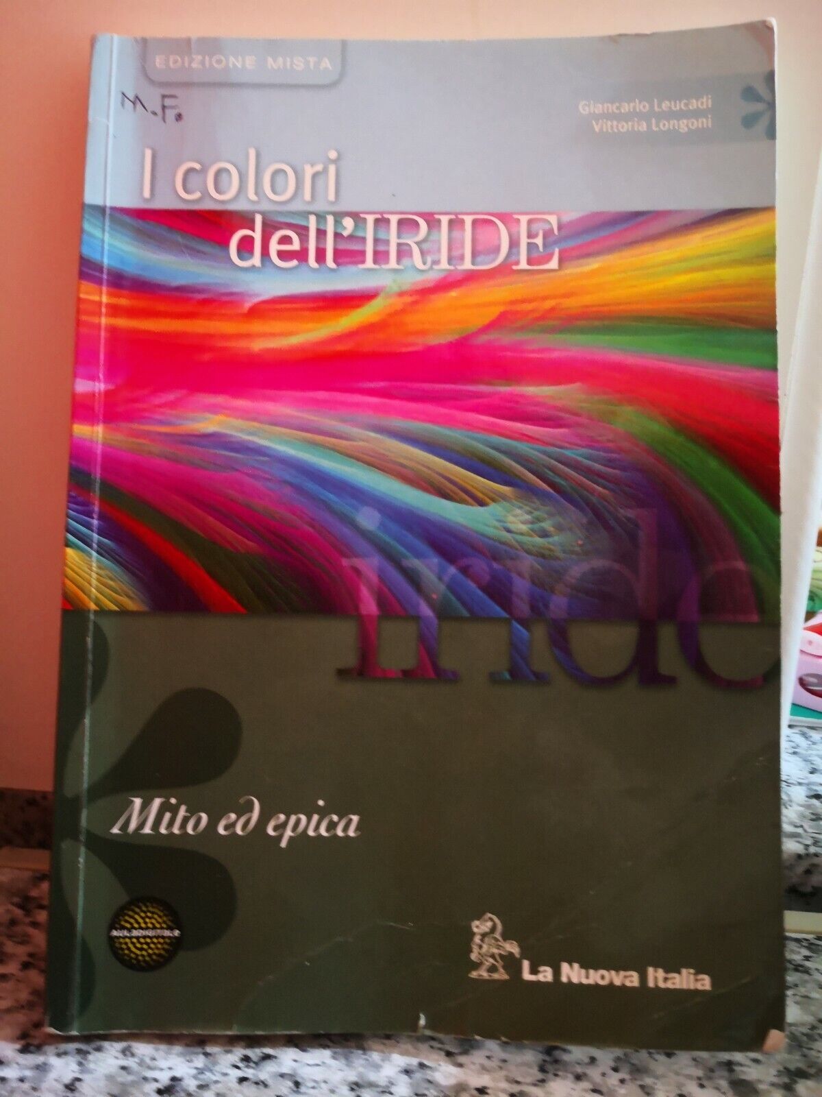 I colori delL'iride. Mito ed epica  di Giancarlo Leucadi,  2010, La Nuova Italia