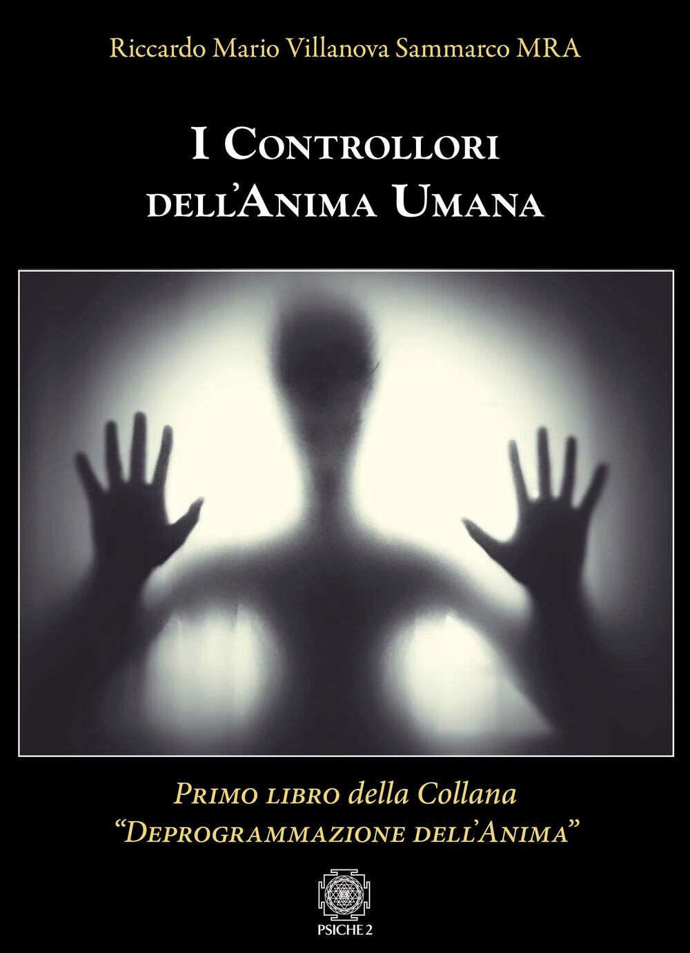I controllori dell'anima umana - Riccardo Mario Villanova Sammarco - 2020