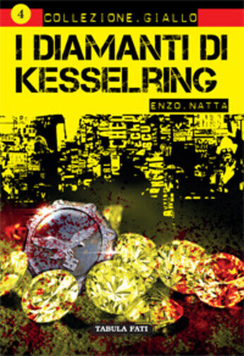 I diamanti di Kesselring di Enzo Natta, 2013, Tabula Fati
