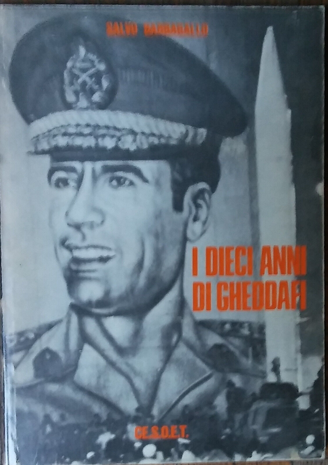 I dieci anni di Gheddafi - Salvo Barbagallo - Ce.s.o.e.t,1980 - R