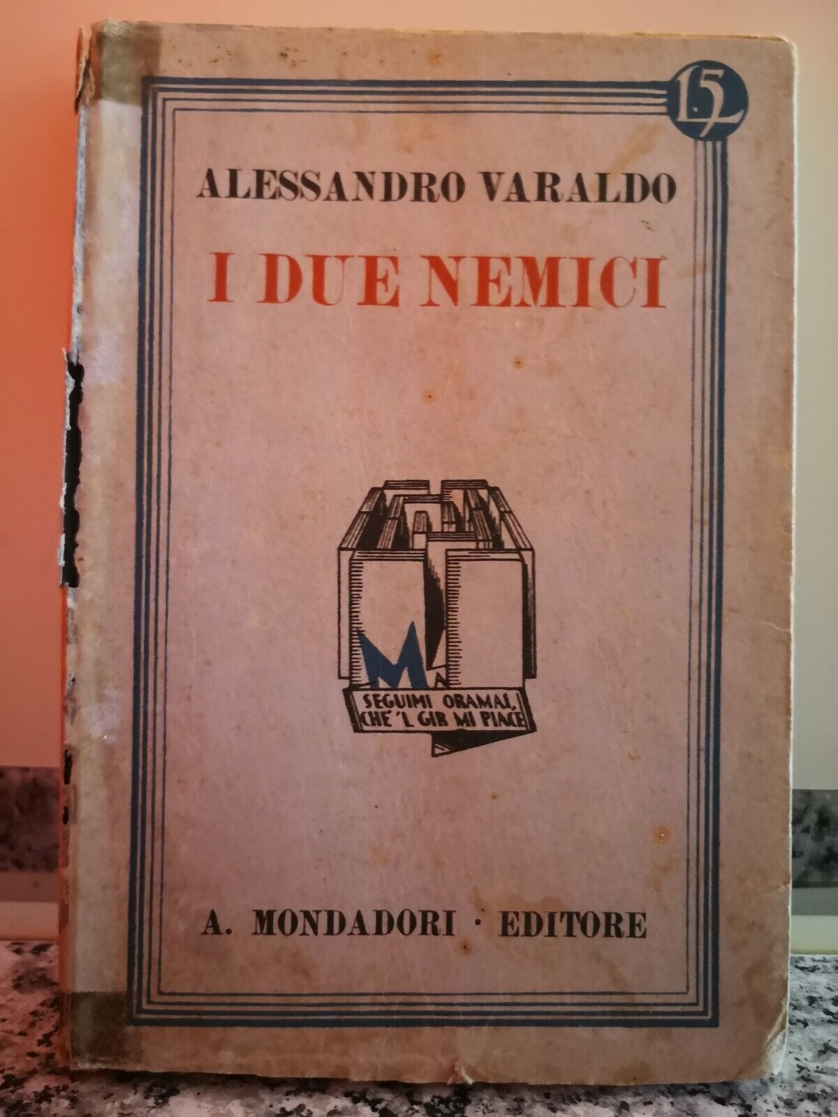  I due nemici  di A. Valardo,  1931,  Mondadori-F