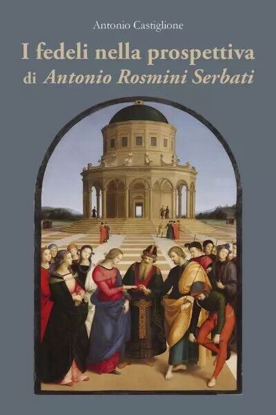  I fedeli nella prospettiva di Antonio Rosmini Serbati di Antonio Castiglione, 
