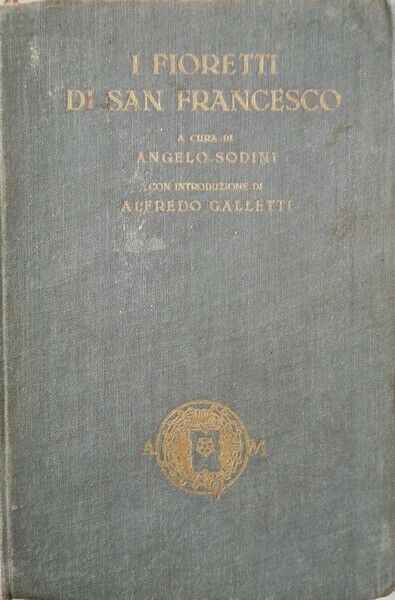 I fioretti di San Francesco  di Angelo Sodini, Alfredo Galletti,  1926- ER