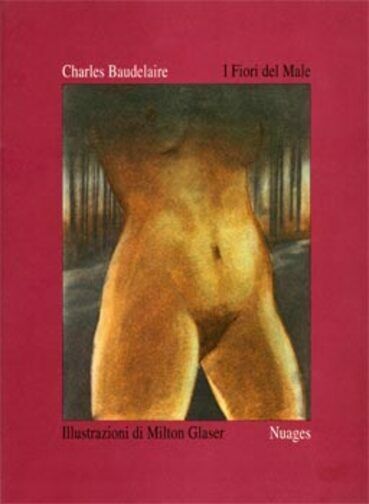 I fiori del male - illustrazioni di Milton Glaser di Charles Baudelaire,  1995, 