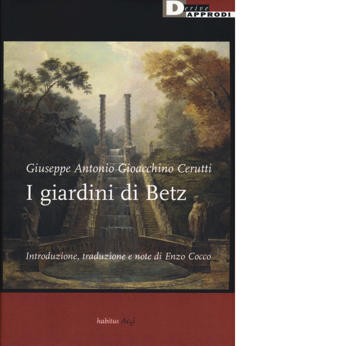 I giardini di Betz. Ediz. critica di Cerutti Giuseppe Antonio Gioacchino - 2019
