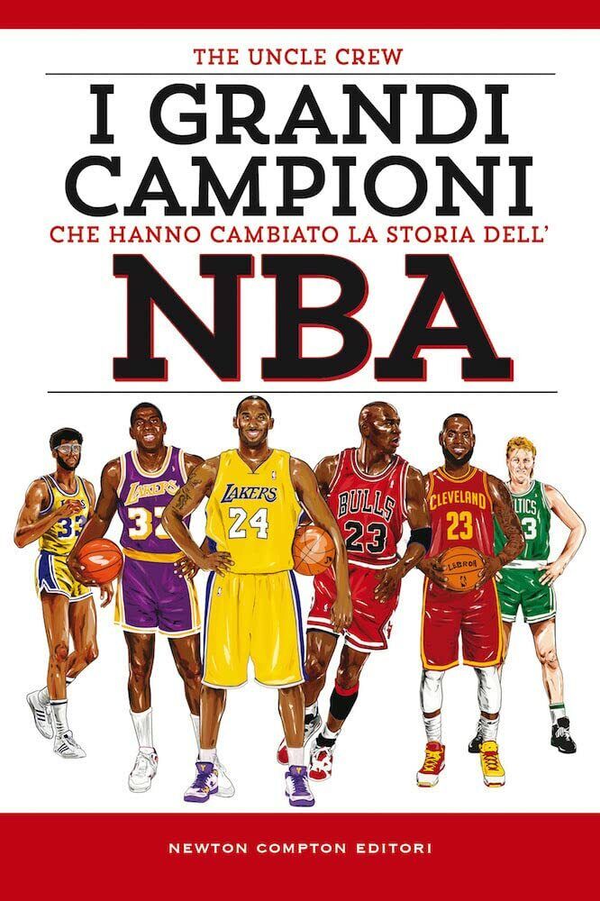 I grandi campioni che hanno cambiato la storia dell'NBA - The Uncle Crew - 2021