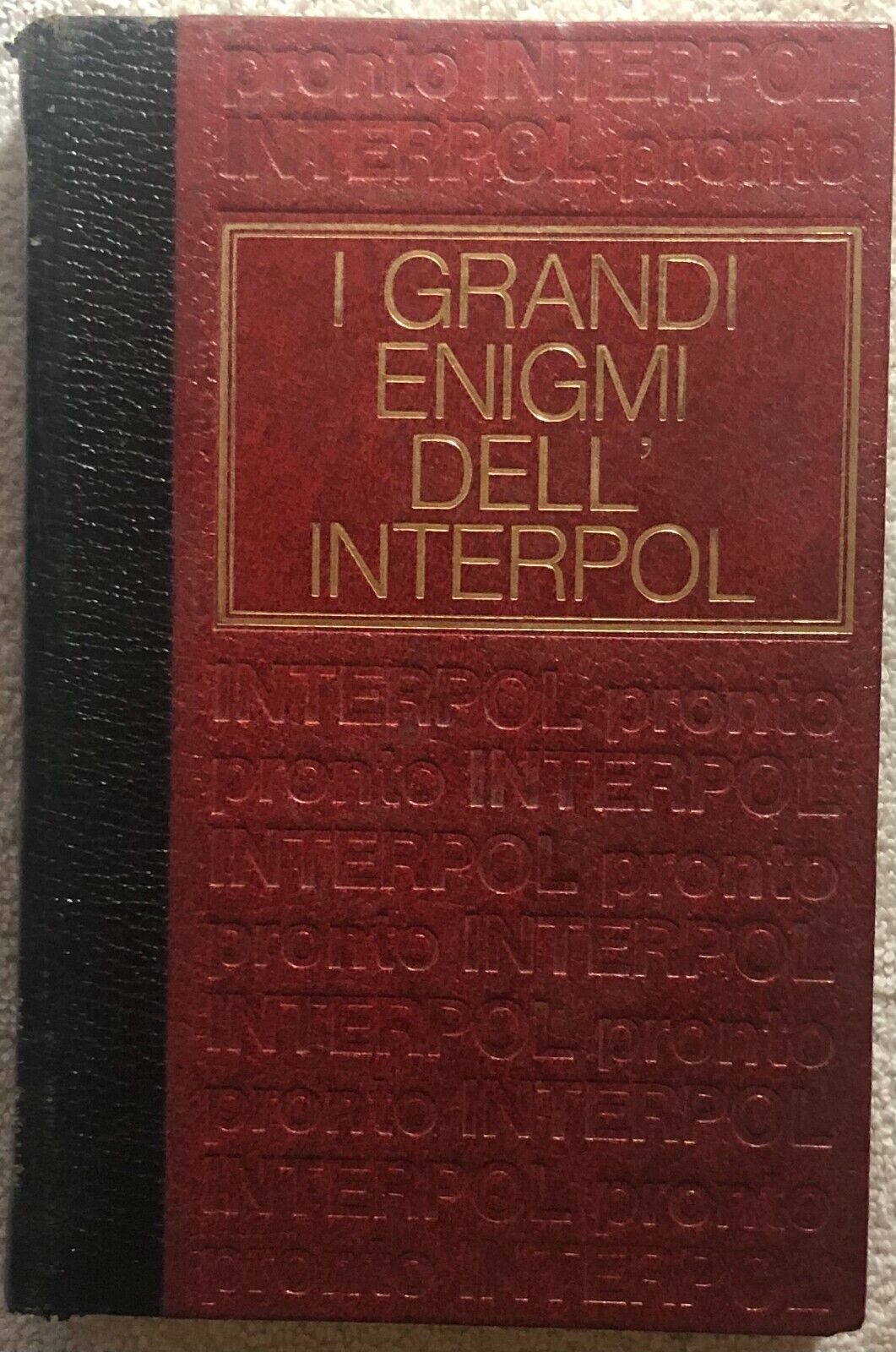 I grandi enigmi delL'Interpol dossier n. 2 di Aa.vv.,  1970,  Edizioni Cremille