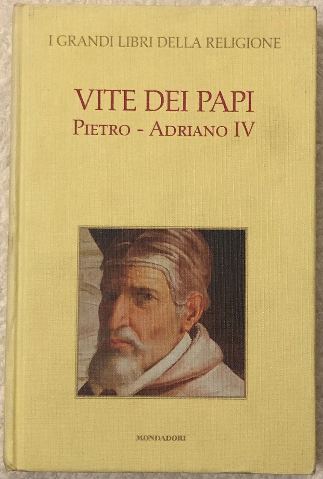 I grandi libri della religione n. 8 - Vite dei Papi Pietro - Adriano IV di Aa.vv