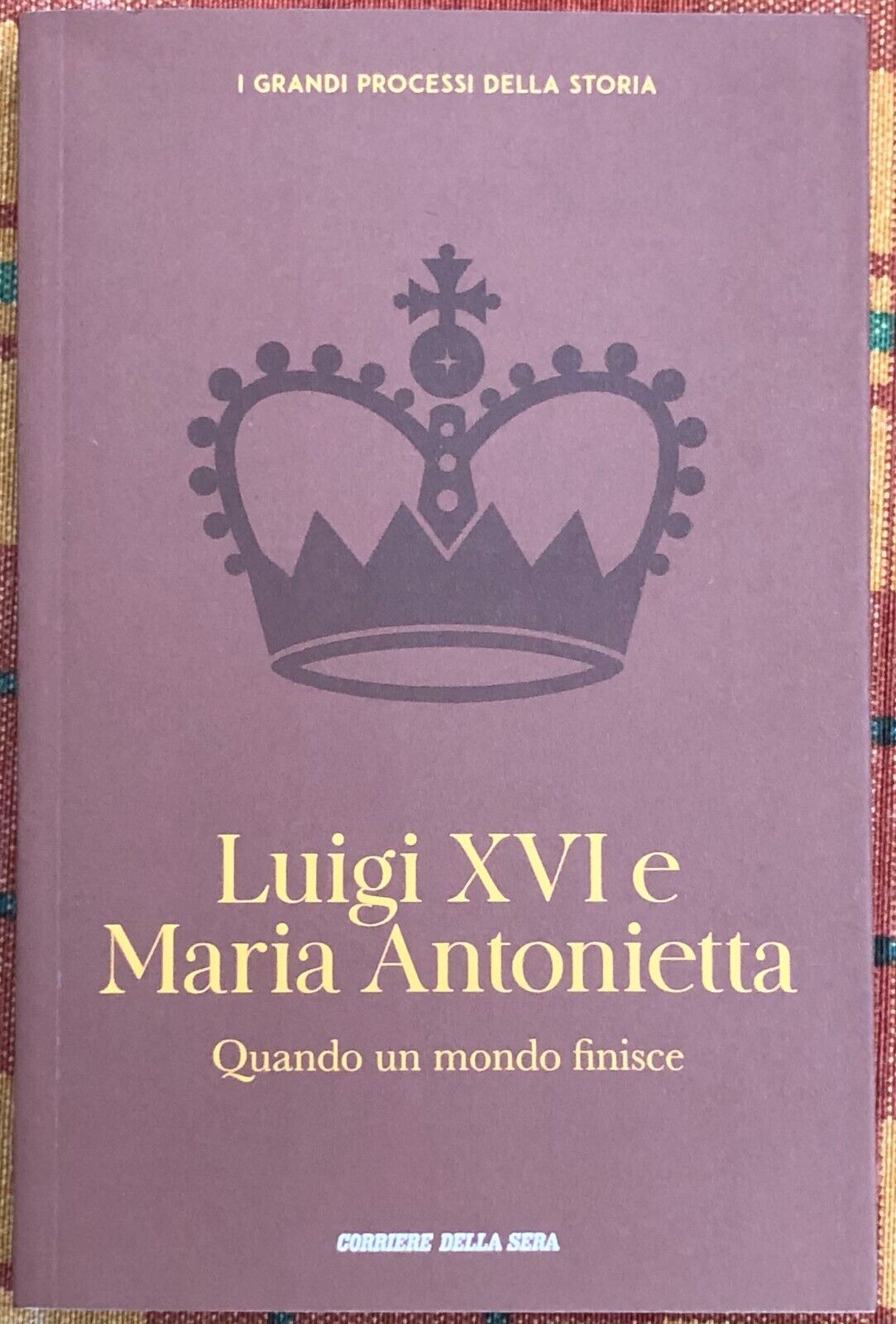  I grandi processi della storia n. 2 - Luigi XVI e Maria Antonietta. Quando un m