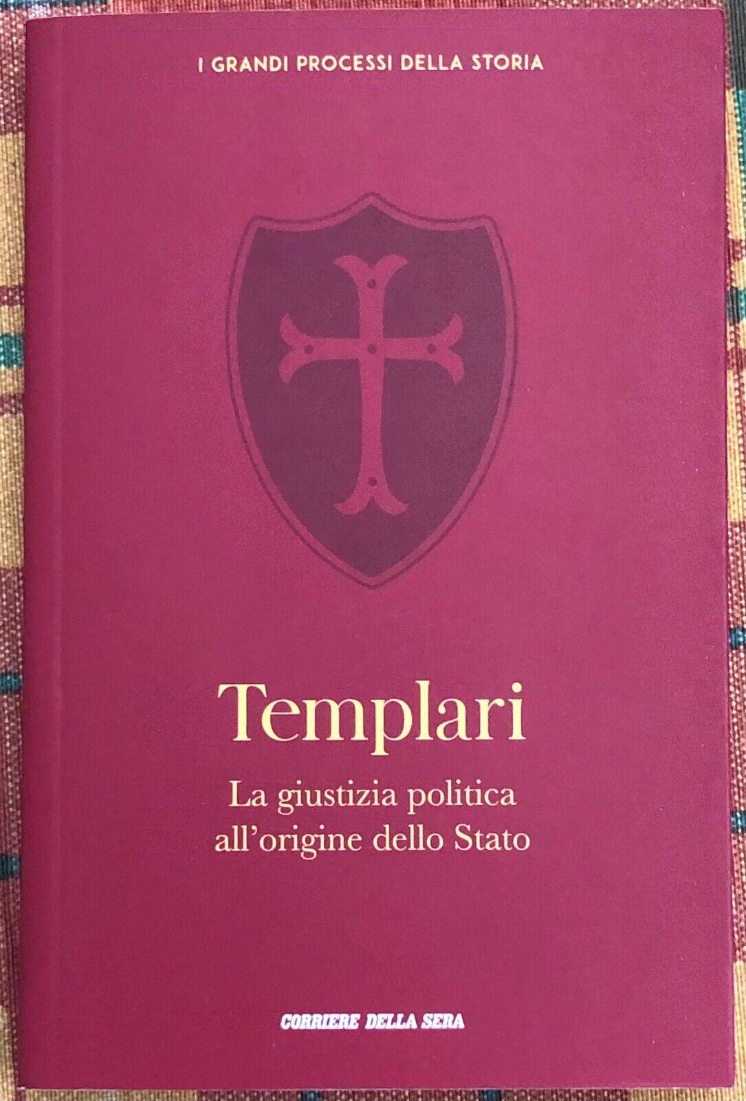 I grandi processi della storia n. 26 - Templari. La giustizia politica alL'origi