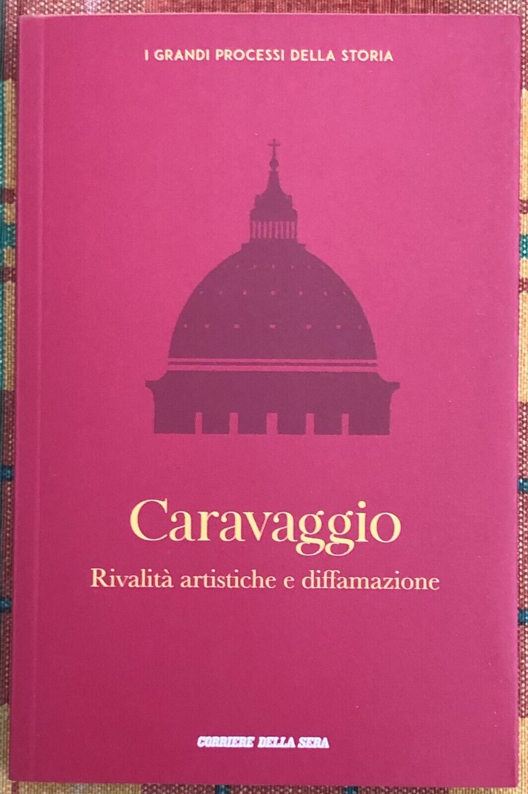 I grandi processi della storia n. 31 - Caravaggio. Rivalit? artistiche e diffama