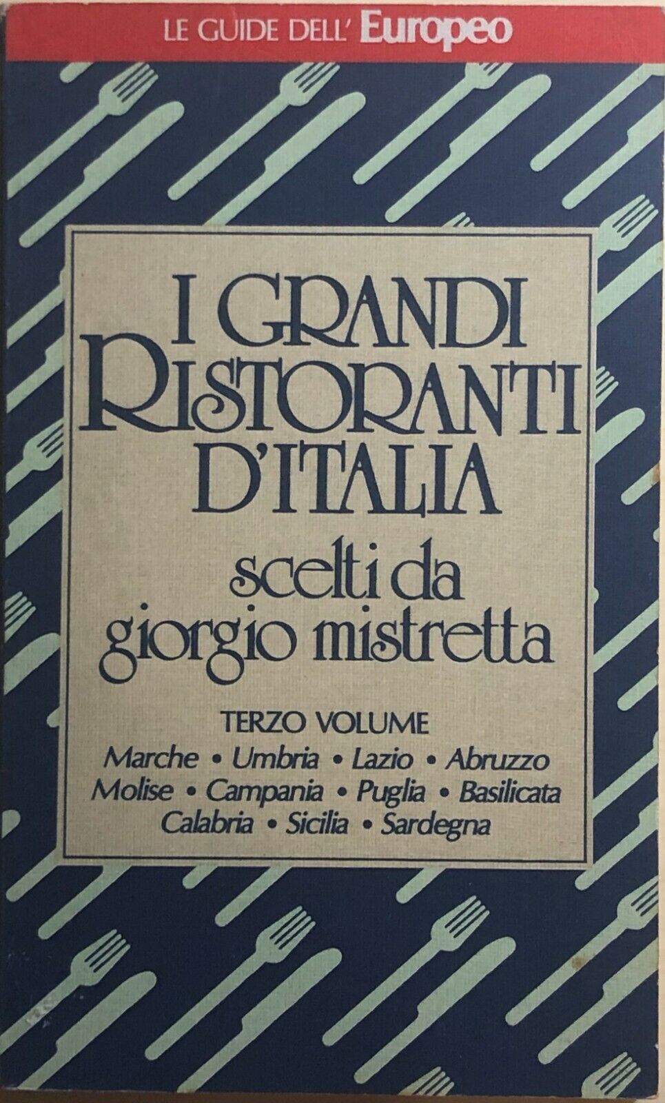 I grandi ristoranti d'Italia scelti da Giorgio Mistretta vol.3 di Giorgio Mistre