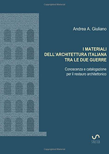 I materiali dell'architettura italiana tra le due guerre - Giuliano - 2017