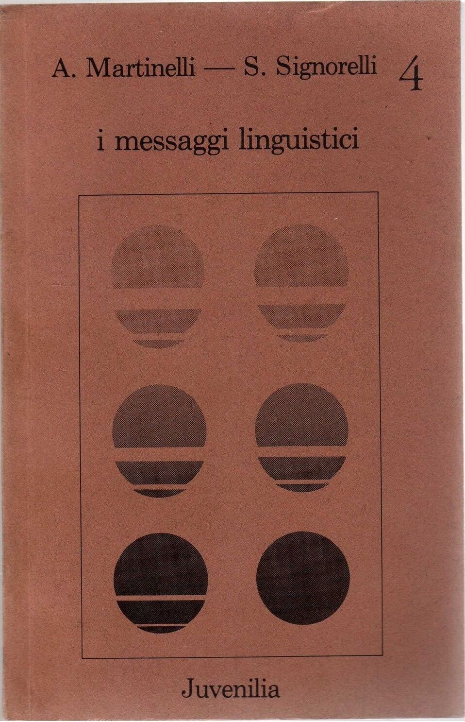 I messaggi linguistici - A. Martinelli - S. Signorelli,  1979,  Juvenilia 