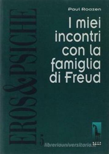I miei incontri con la famiglia di Freud di Paul Roazen,  1997,  Massari Editore